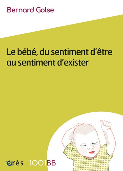 1001BB 167 - LE BEBE, DU SENTIMENT D´ETRE AU SENTIMENT D´EXISTER