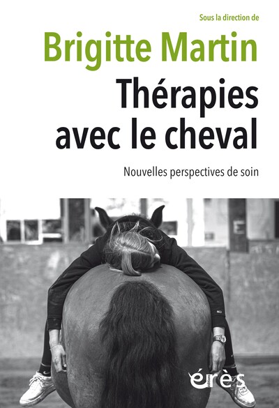 THERAPIES AVEC LE CHEVAL - NOUVELLES PERSPECTIVES DE SOIN