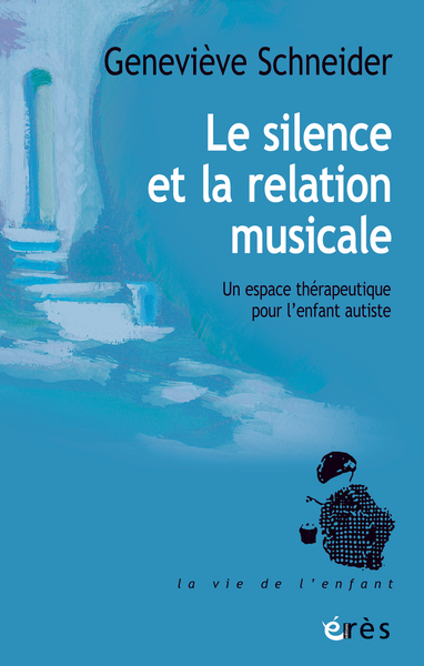 LE SILENCE ET LA RELATION MUSICALE - UN ESPACE THERAPEUTIQUE POUR L´ENFANT AUTISTE