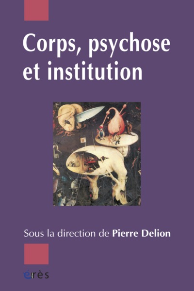 CORPS PSYCHOSE ET INSTITUTION