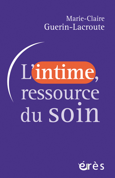 L´INTIME, RESSOURCE DU SOIN