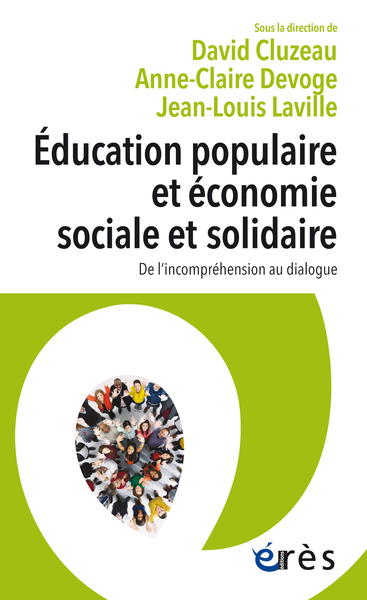 EDUCATION POPULAIRE & ECONOMIE SOCIALE ET SOLIDAIRE - DE L´INCOMPREHENSION AU DIALOGUE