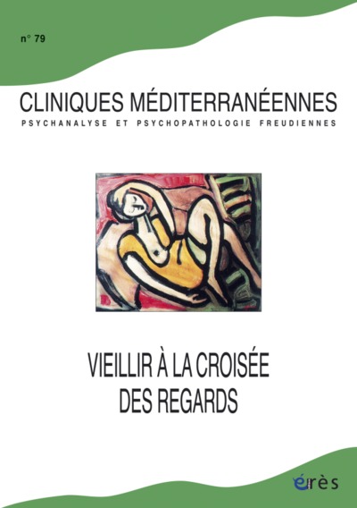 CLINIQUES MEDITERRANEENNES 79 - VIEILLIR A LA CROISEE DES REGARDS