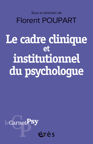 CADRE CLINIQUE ET INSTITUTIONNEL DU PSYCHOLOGUE - BOUSSOLE ETHIQUE, OUTIL DIAGNOSTIQUE, LEVIER TH