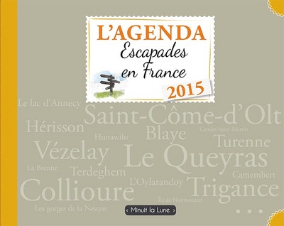 2015 L AGENDA ESCAPADE EN FRANCE