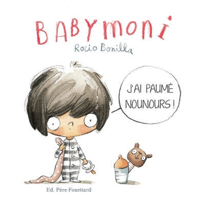 BABYMONI - J´AI PAUME NOUNOURS !