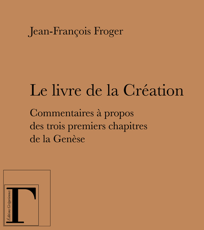 LIVRE DE LA CREATION / COMMENTAIRES A PROPOS DES TROIS PREMIERS CHAPITRE