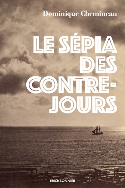 LE SEPIA DES CONTRE-JOURS