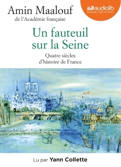 FAUTEUIL SUR LA SEINE - QUATRE SIECLES D´HISTOIRE DE FRANCE