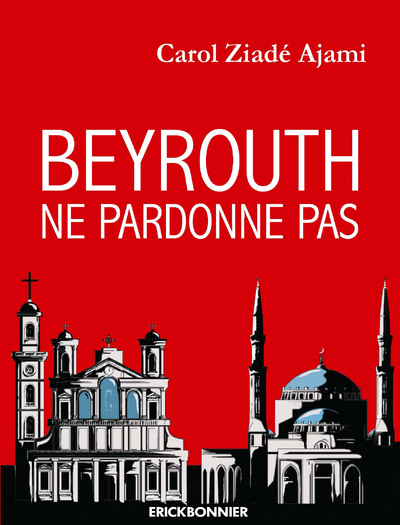 BEYROUTH NE PARDONNE PAS