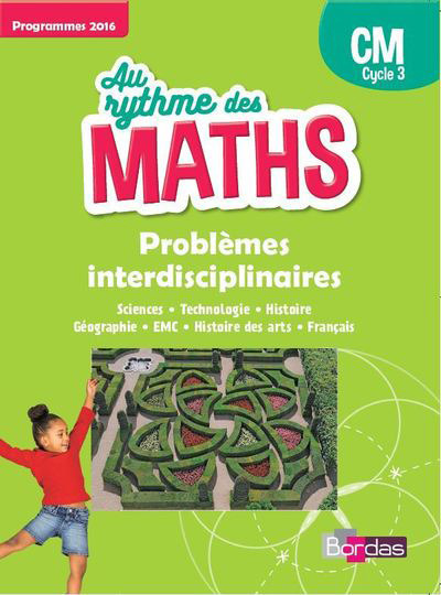 AU RYTHME DES MATHS PROBLEMES INTERDISCIPLINAIRES CM 2017 LIVRET ELEVE