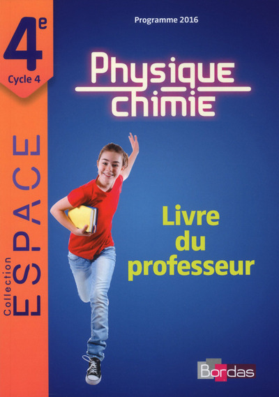ESPACE. COLLEGE PHYSIQUE-CHIMIE 4E 2017 LIVREDU PROFESSEUR
