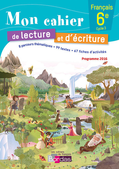 MON CAHIER DE LECTURE ET D´ECRITURE FRANCAIS 6EME 2016 CAHIER DE L´ELEVE