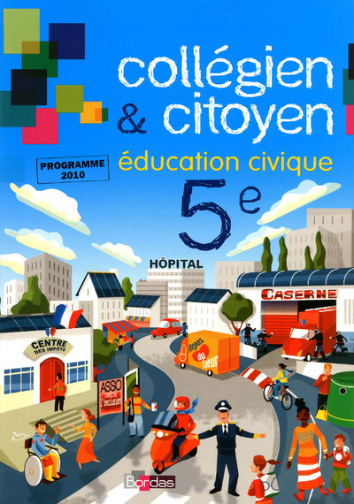COLLEGIEN & CITOYEN EDUCATION CIVIQUE 5E MANUEL 2010