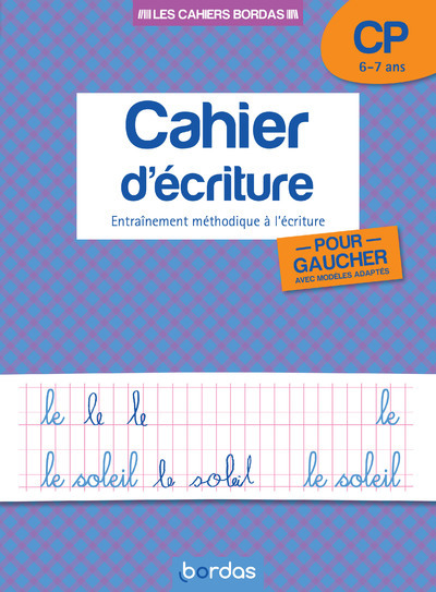 CAHIER D´ECRITURE CP 6-7 ANS POUR GAUCHERS - ENTRAINEMENT METHODIQUE A L´ECRITURE