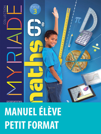 MYRIADE MATHS 6E 2016 MANUEL ELEVE PETIT FORMAT CYCLE 3