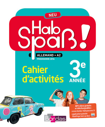 HAB SPASS ! NEU ALLEMAND LV2 3E 2016 - CAHIER D´ACTIVITE ELEVE