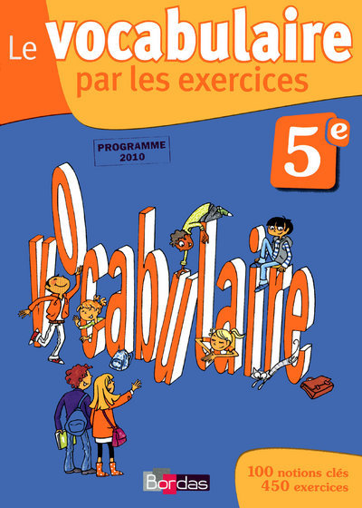 VOCABULAIRE PAR LES EXERCICES 5E 2010