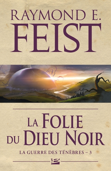 GUERRE DES TENEBRES, T3 : LA FOLIE DU DIEU NOIR
