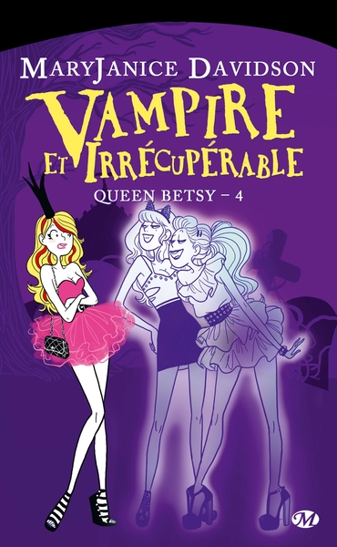 QUEEN BETSY T4 VAMPIRE ET IRRECUPERABLE