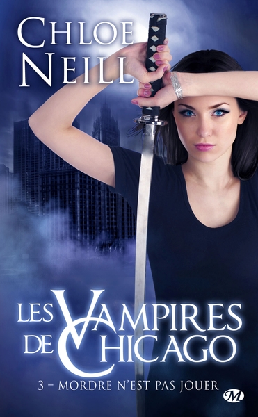 VAMPIRES DE CHICAGO T3 MORDRE N´EST PAS JOUER