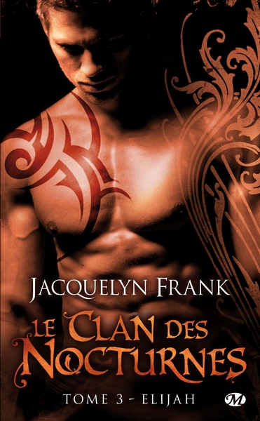 CLAN DES NOCTURNES, T3 : ELIJAH