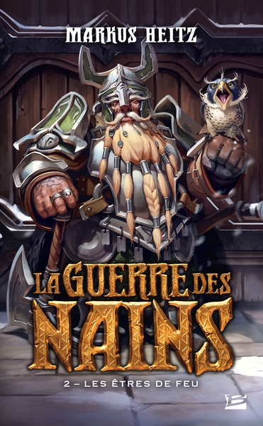 GUERRE DES NAINS, T2 : LES ETRES DE FEU