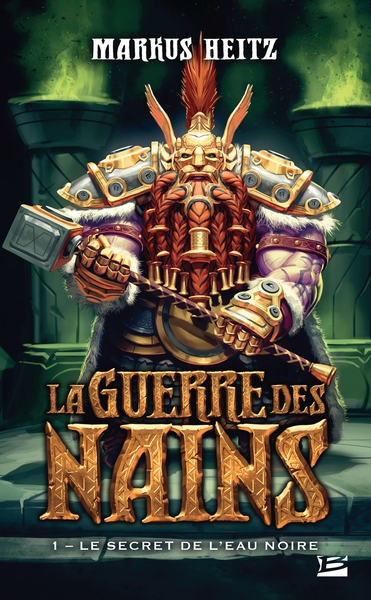 GUERRE DES NAINS, T1 : LE SECRET DE L´EAU NOIRE