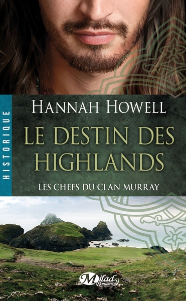 CHEFS DU CLAN MURRAY, T1 : LE DESTIN DES HIGHLANDS