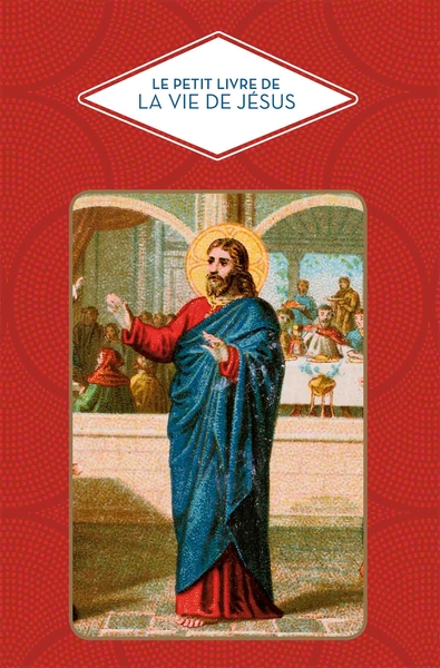 PETIT LIVRE DE LA VIE DE JESUS - NOUVELLE EDITION