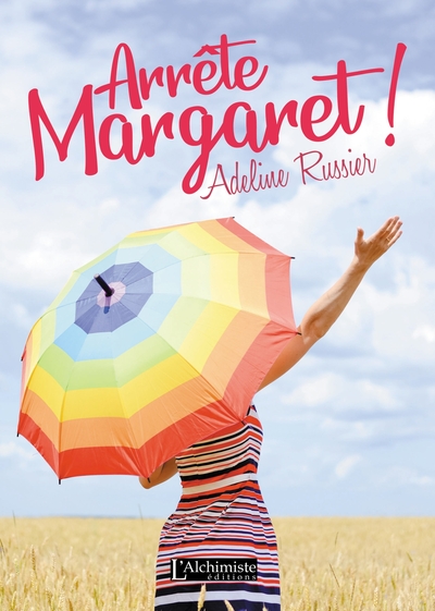 ARRETE, MARGARET ! - UN ROMAN FEEL GOOD INSPIRANT