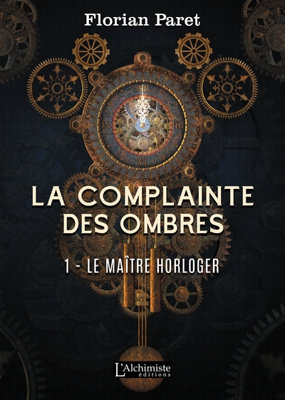 COMPLAINTE DES OMBRES  - 1 : LE MAITRE HORLOGER
