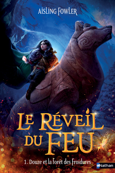 REVEIL DU FEU - TOME 01 DOUZE ET LA FORET DES FROIDURES