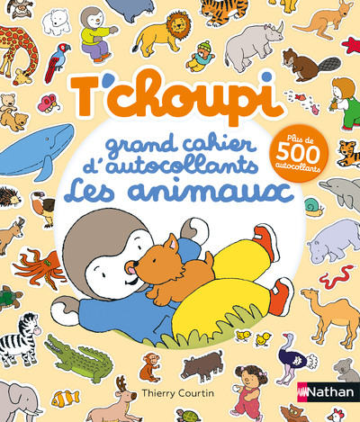 T´ CHOUPI - GRAND CAHIER D´AUTOCOLLANTS SPECIAL ANIMAUX