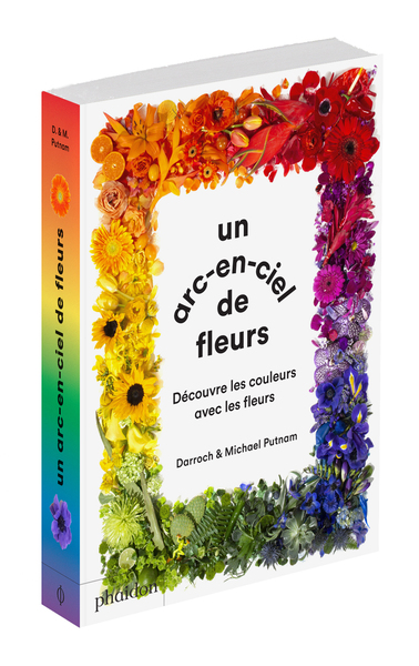 ARC-EN-CIEL DE FLEUR - DECOUVRE LES COULEURS AVEC LES FLEURS