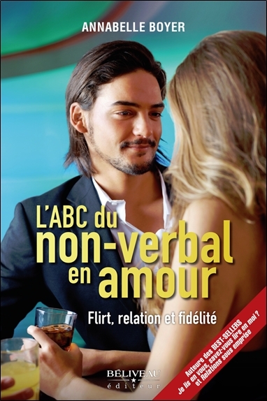 L´ABC DU NON-VERBAL EN AMOUR - FLIRT, RELATION ET FIDELITE