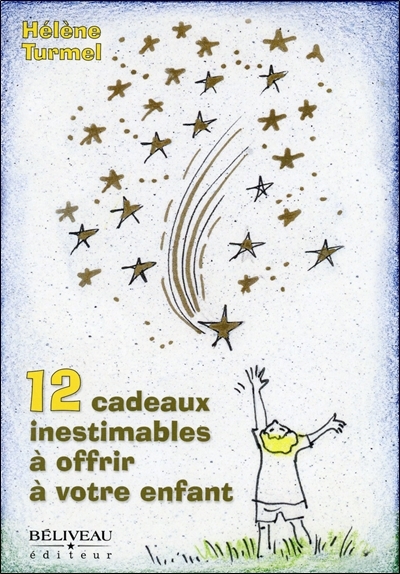 12 CADEAUX INESTIMABLES A OFFRIR A VOTRE ENFANT