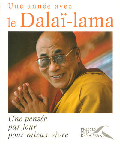 ANNEE AVEC LE DALAI - LAMA - UNE PENSEE PAR JOUR POUR MIEUX VIVRE