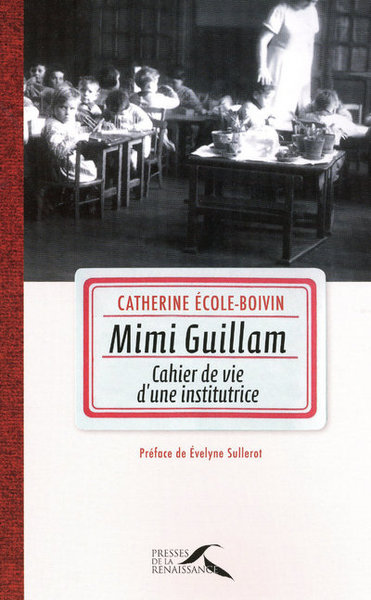 MIMI GUILLAM  CAHIER DE VIE D´UNE INSTITUTRICE