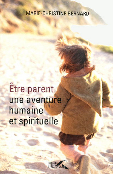 ETRE PARENT, UNE AVENTURE HUMAINE ET SPIRITUELLE