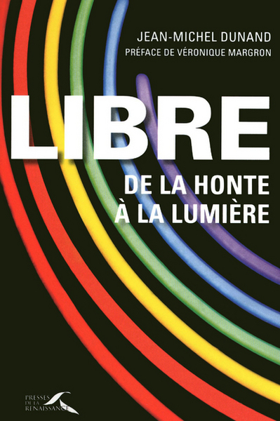 LIBRE  DE LA HONTE A LA LUMIERE