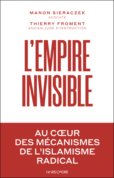 L´EMPIRE INVISIBLE - AU COEUR DES MECANISMES DE L´ISLAMISME RADICAL