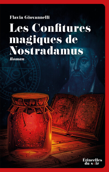 LES CONFITURES MAGIQUES DE NOSTRADAMUS