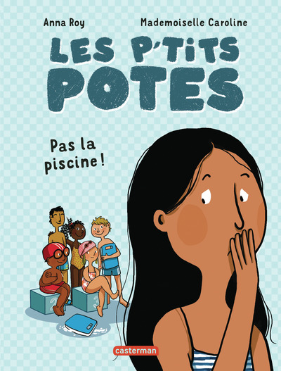 LES P´TITS POTES - PAS LA PISCINE !