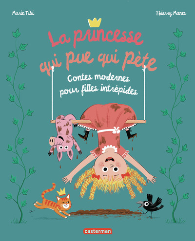 PRINCESSE QUI PUE QUI PETE - CONTES MODERNES POUR FILLES INTREPIDES-EDITION 2025
