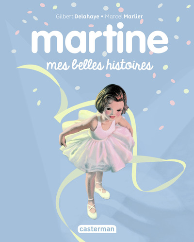 MARTINE - MES BELLES HISTOIRES - RECUEIL