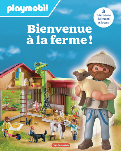 PLAYMOBIL - BIENVENUE A LA FERME ! - 3 HISTOIRES A LIRE ET A JOUER