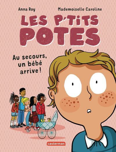 LES P´TITS POTES - AU SECOURS, UN BEBE ARRIVE !