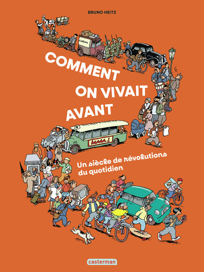 COMMENT ON VIVAIT AVANT ? - UN SIECLE DE REVOLUTIONS DU QUOTIDIEN