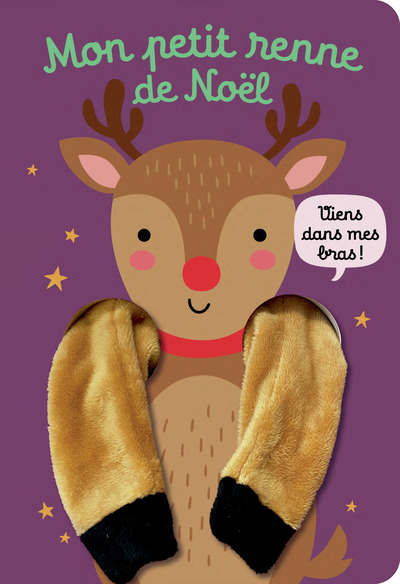 VIENS DANS MES BRAS ! - MON PETIT RENNE DE NOEL